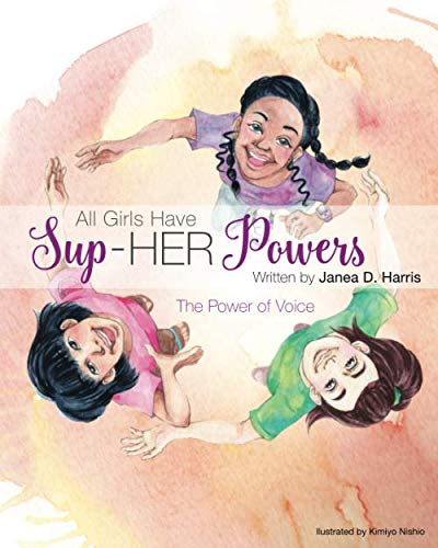 Stock image for All Girls Have Sup-HER Powers: The Power of Voice for sale by SecondSale