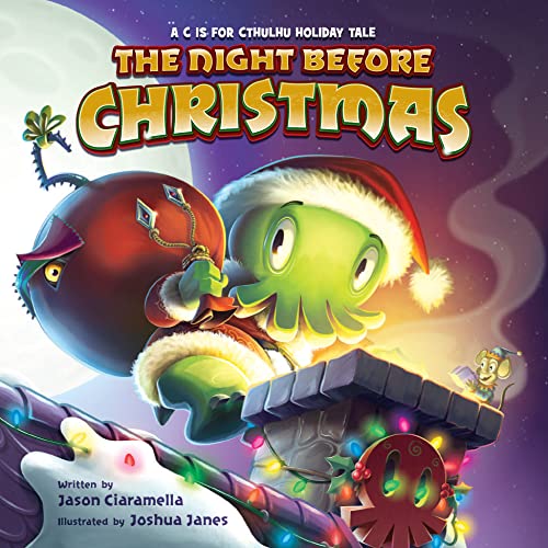 Imagen de archivo de The Night Before Christmas: A C Is for Cthulhu Holiday Tale a la venta por Books Unplugged