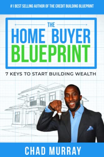 Stock image for The Home Buyer Blueprint: 7 Keys to Start Building Wealth for sale by ThriftBooks-Atlanta