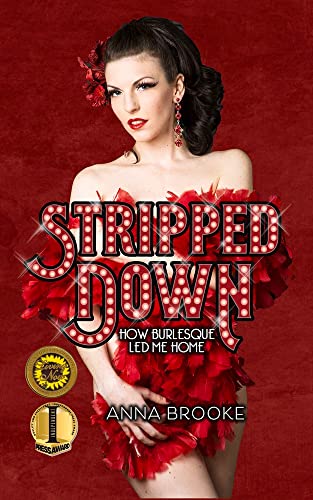 Beispielbild fr Stripped Down: How Burlesque Led Me Home zum Verkauf von SecondSale