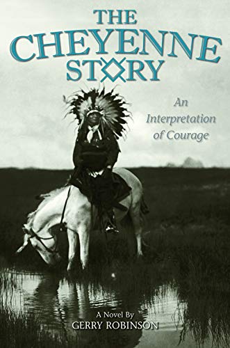 Beispielbild fr The Cheyenne Story: An Interpretation of Courage zum Verkauf von The Extreme History Project