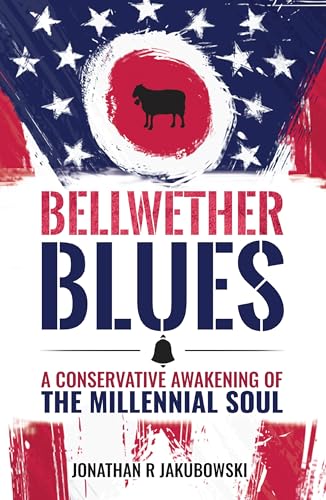 Beispielbild fr Bellwether Blues: A Conservative Awakening of the Millennial Soul zum Verkauf von BooksRun