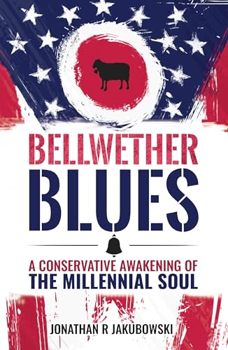 

Bellwether Blues: A Conservative Awakening of the Millennial Soul [signed]
