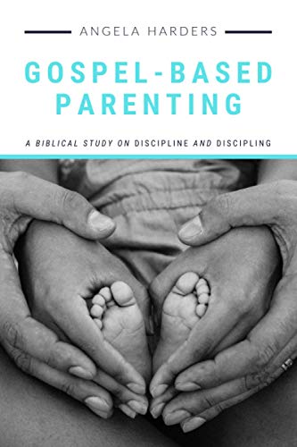 Beispielbild fr Gospel-Based Parenting: A Biblical Study on Discipline and Discipling zum Verkauf von Upward Bound Books