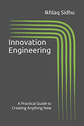 Imagen de archivo de Innovation Engineering: A Practical Guide to Creating Anything New (Version) a la venta por Goodwill Books