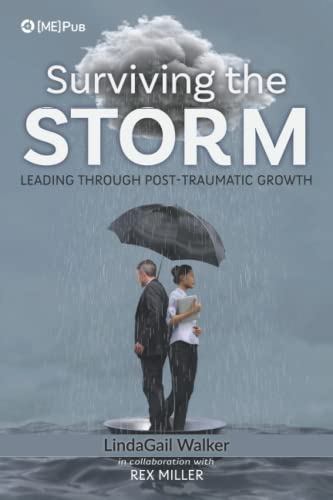 Beispielbild fr Surviving the Storm: Leading through Post-Traumatic Growth zum Verkauf von SecondSale