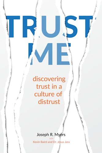 Imagen de archivo de Trust Me: Discovering Trust in a Culture of Distrust a la venta por ThriftBooks-Atlanta