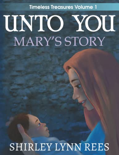 Stock image for Unto You: Mary's Story for sale by GF Books, Inc.