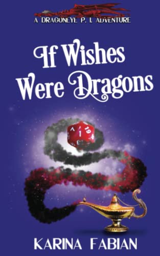 Stock image for If Wishes Were Dragons: A DragonEye, PI Story for sale by GF Books, Inc.