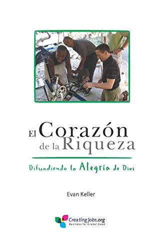 Beispielbild fr El Corazn de la Riqueza: Difundiendo la Alegra de Dios (Spanish Edition) zum Verkauf von Lucky's Textbooks