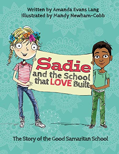 Stock image for Sadie and the School that LOVE Built for sale by Jenson Books Inc