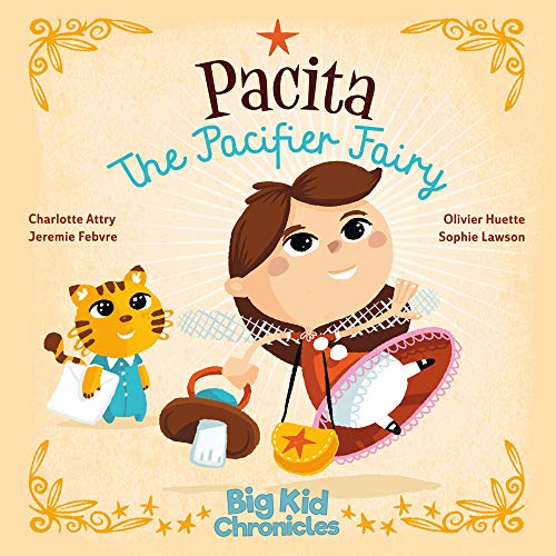 Imagen de archivo de Pacita the Pacifier Fairy (Big Kid Chronicles) (Big Kid Chronicles, 1) a la venta por Goodwill of Colorado
