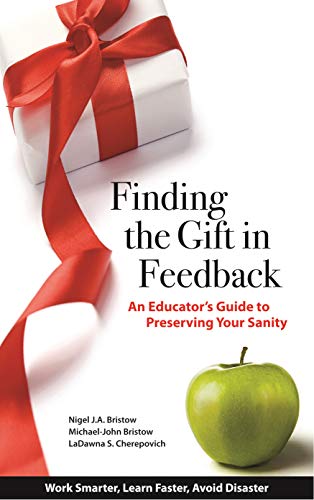 Stock image for Finding the Gift in Feedback - An Educator's Guide to Preserving Your Sanity for sale by BookResQ.
