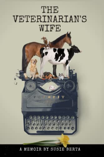 Stock image for The Veterinarian's Wife: A Memoir by Susie Berta for sale by HPB-Red