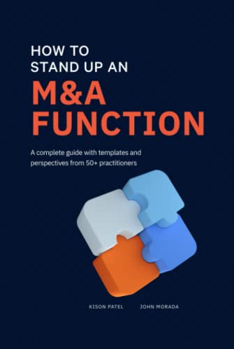 Imagen de archivo de How to Stand Up an M&A Function: A Complete Guide With Templates and Perspectives From 50+ Practitioners a la venta por GF Books, Inc.