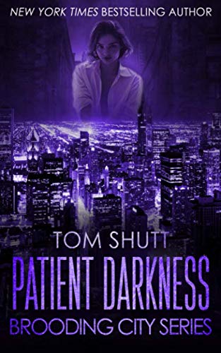 Stock image for Patient Darkness: Brooding City Series Book 2 for sale by Irish Booksellers