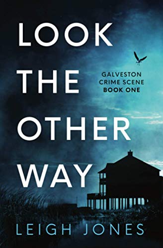 9781733490047: Look The Other Way: Galveston Crime Scene Book 1