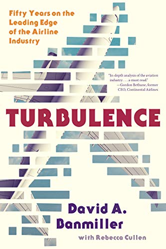 Stock image for Turbulence: Fifty Years on the Leading Edge of the Airline Industry for sale by Russell Books