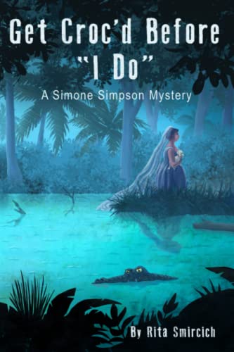 9781733501439: Get Croc'd Before "I Do": A Simone Simpson Mystery