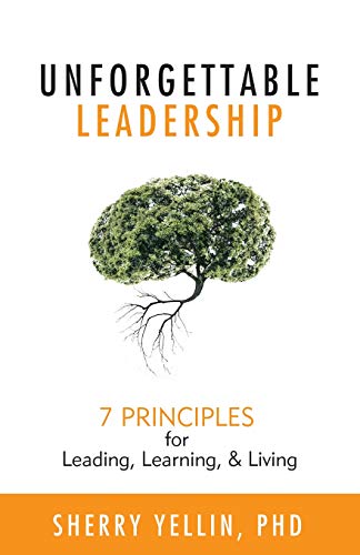 Beispielbild fr Unforgettable Leadership: 7 Principles for Leading, Learning, & Living zum Verkauf von BooksRun