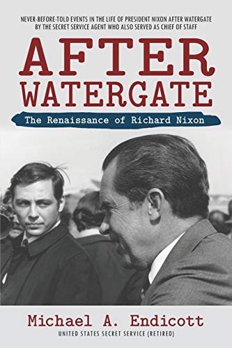 Imagen de archivo de After Watergate: The Renaissance of Richard Nixon a la venta por GF Books, Inc.