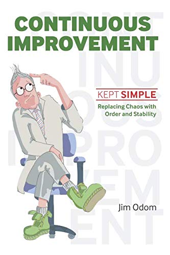 Beispielbild fr Continuous Improvement Kept Simple: Replacing Chaos with Order and Stability zum Verkauf von Revaluation Books