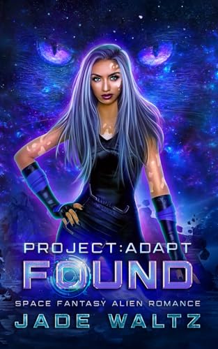 Stock image for Project: Adapt - Found: (A Space Fantasy Alien Romance Series - Book 1) for sale by Bookmans