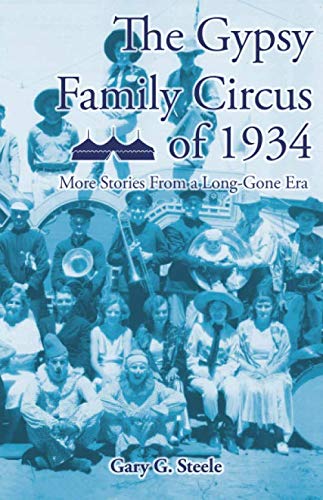 Stock image for The Gypsy Family Circus of 1934: More Stories from a Long-Gone Era for sale by Book Deals