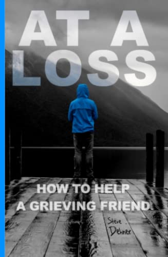 Stock image for At a Loss: How to Help a Grieving Friend for sale by ThriftBooks-Atlanta