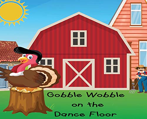 Stock image for Gobble Wobble on the Dance Floor for sale by Books From California