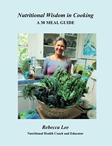 Stock image for Nutritional Wisdom in Cooking: A 30 Meal Guide for sale by Revaluation Books