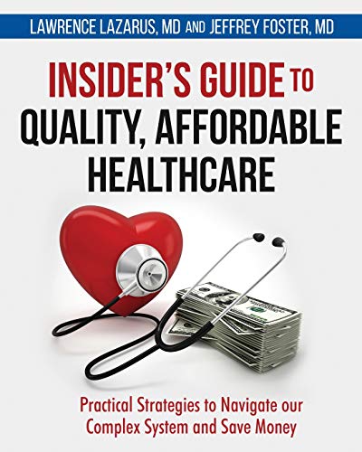 Beispielbild fr Insider's Guide to Quality Affordable Healthcare zum Verkauf von Better World Books