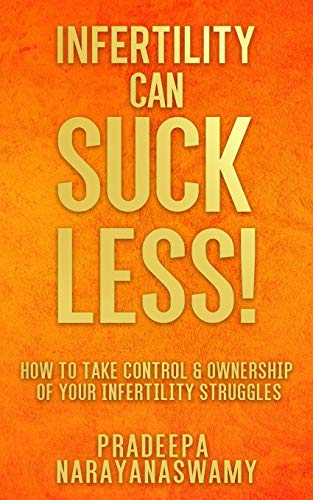 9781733521086: Infertility Can SUCK LESS!: How to Take Control & Ownership of Your Infertility Struggles