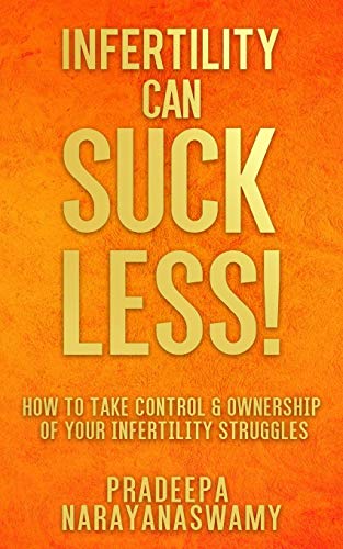 Stock image for Infertility Can SUCK LESS!: How to Take Control & Ownership of Your Infertility Struggles for sale by SecondSale