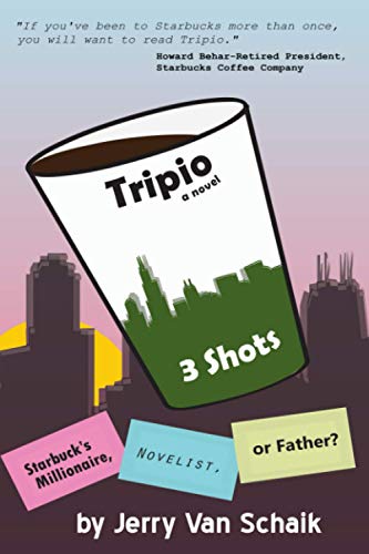 Stock image for Tripio a novel: 3 Shots: Starbucks Millionaire, Novelist, or Father? for sale by ThriftBooks-Dallas