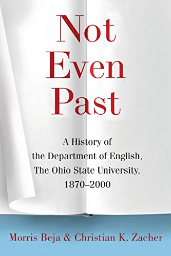 Stock image for Not Even Past: A History of the Department of English, The Ohio State University, 1870 "2000 for sale by HPB-Red