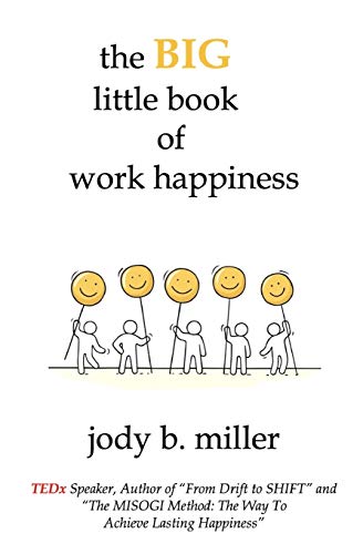 Beispielbild fr the BIG little book of work happiness: advice to live and love your work by zum Verkauf von Lucky's Textbooks