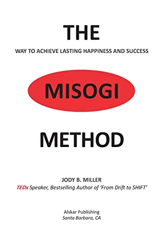 Stock image for The MISOGI Method: THE Way To Achieve Lasting Happiness and Success for sale by Book Deals