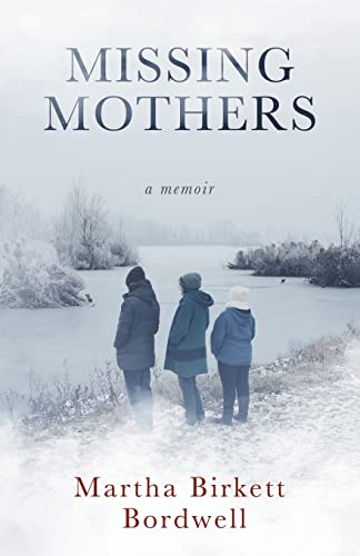 Imagen de archivo de Missing Mothers: A Memoir a la venta por Better World Books