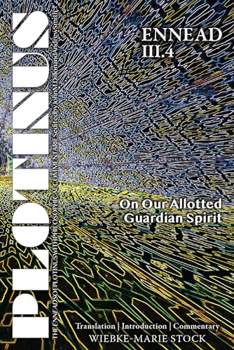 Stock image for Plotinus Ennead III.4: On Our Allotted Guardian Spirit: Translation with an Introduction and Commentary (Volume 1) (The Enneads of Plotinus) for sale by Midtown Scholar Bookstore