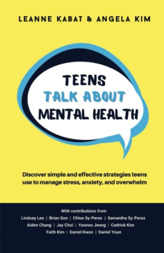 Stock image for Teens Talk About Mental Health: Discover simple and effective strategies teens use to manage stress, anxiety, and overwhelm. for sale by GF Books, Inc.