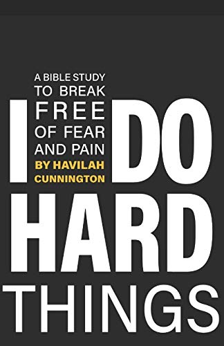 Imagen de archivo de I Do Hard Things: A Bible Study to Break of Fear and Pain a la venta por SecondSale
