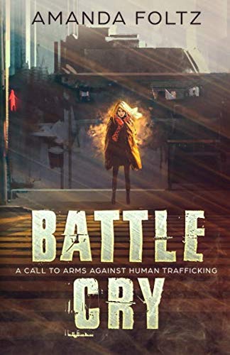 9781733550406: Battle Cry: A Call To Arms Against Human Trafficking