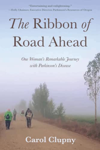 Stock image for The Ribbon of Road Ahead: One Womans Remarkable Journey with Parkinsons DIsease for sale by Goodwill of Colorado