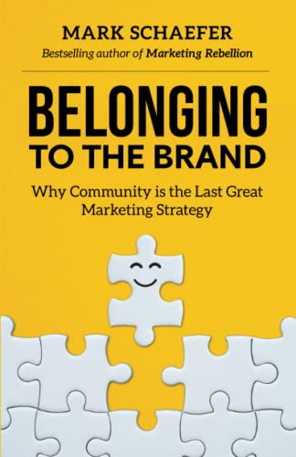 Stock image for Belonging to the Brand: Why Community is the Last Great Marketing Strategy for sale by New Legacy Books
