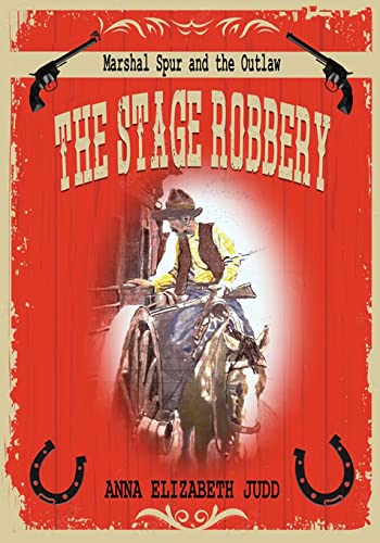 Stock image for The Stage Robbery: Marshal Spur and the Outlaw for sale by Books From California