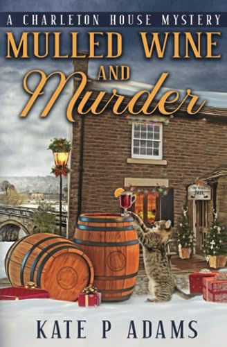 Beispielbild fr Mulled Wine and Murder: A Charleton House Mystery (The Charleton House Mysteries) zum Verkauf von WorldofBooks