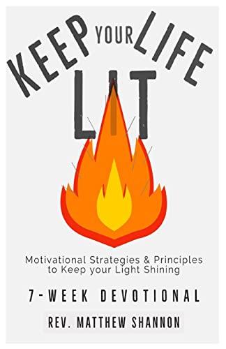 Stock image for Keep your Life Lit: Motivational Strategies & Principles to Keep your Light Shining for sale by Lucky's Textbooks