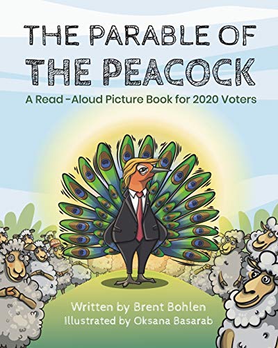 THE PARABLE OF THE PEACOCK: A Read-Aloud Picture Book for Voters ...