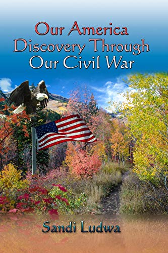 Stock image for Our America: Discovery Through Our Civil War for sale by ThriftBooks-Dallas